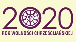 Rok 2020 – Rok wolności chrześcijańskiej